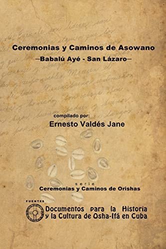 Ceremonias y Caminos de Asowano, —Babalú Ayé - San Lázaro—